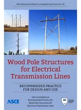 预订 Wood Pole Structures for Electrical Transmission Lines: Recommended Practice for Design and Use: Recommended Practi