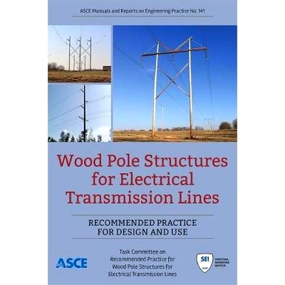 预订 Wood Pole Structures for Electrical Transmission Lines: Recommended Practice for Design and Use: Recommended Practi