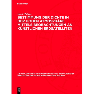 预订 Bestimmung der Dichte in der hohen Atmosphäre mittels Beobachtungen an künstlichen Erdsatelliten: 9783112767627