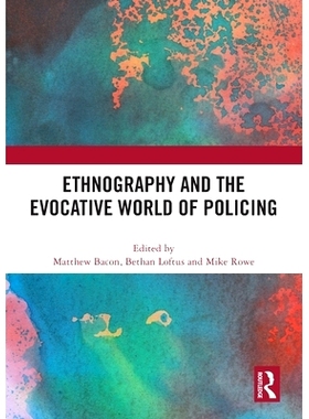 预订 Ethnography and the Evocative World of Policing 民族志与令人回味的警务世界: 9781032595894