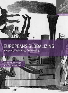 预订 Europeans Globalizing: Mapping, Exploiting, Exchanging 欧洲全球化：制图、开发与交流: 9780230279636