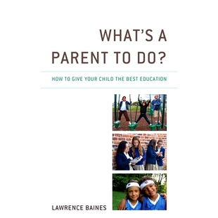 Child 父母该做什么？：如何给孩子 Do? What’s Parent Your 9781475866797 教育 Education 预订 How Best Give the