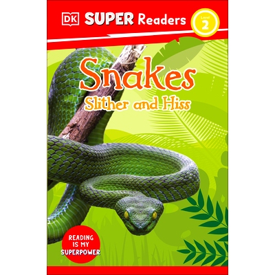 预订 DK Super Readers Level 2 Snakes Slither and Hiss: 9780744067118