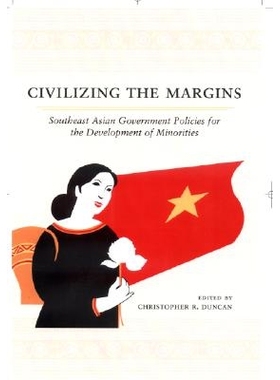 预订 Civilizing the Margins: Southeast Asian Government Policies for the Development of Minorities: 9780801441752