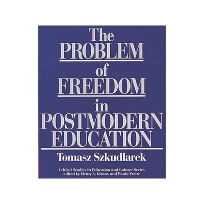 [预订]Problem of Freedom in Postmodern Education, The 9780897893237
