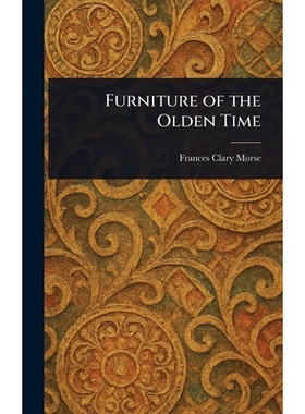 预订 Furniture of the Olden Time 9781023333764