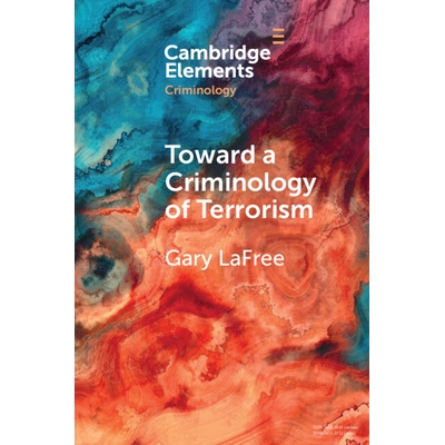 预订 Toward a Criminology of Terrorism 恐怖主义犯罪学探讨: 9781108986632