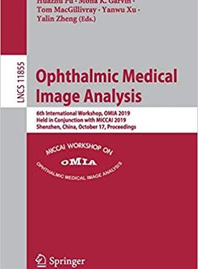 【预售】Ophthalmic Medical Image Analysis: 6th International Workshop, Omia 2019, Held in Conjunction with Miccai ...