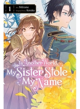 预订 In Another World, My Sister Stole My Name, Vol. 1: Volume 1: 9781975390921
