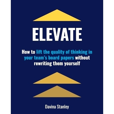 预订 Elevate: How to lift the quality of thinking in your team's board papers without rewriting them yourself