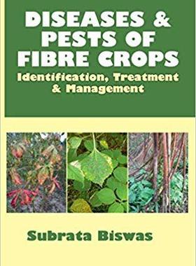 【预售】Diseases and Pests of Fibre Crops: Identification, Treatment and Management
