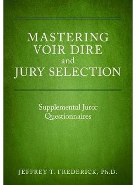 预订 Mastering Voir Dire and Jury Selection: Supplemental Juror Questionnaires 掌握照实陈述和陪审团选择：补充陪审员调查