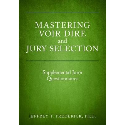 预订 Mastering Voir Dire and Jury Selection: Supplemental Juror Questionnaires 掌握照实陈述和陪审团选择：补充陪审员调查