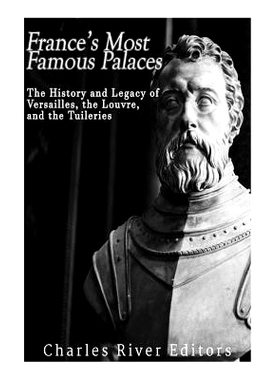 预订 France’s Most Famous Palaces: The History and Legacy of Versailles, the Louvre, and the Tuileries: 9781975740702