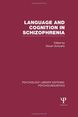 【预订】Language and Cognition in Schizophrenia (PLE: Psycholinguistics)