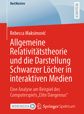 预订 Allgemeine Relativitätstheorie und die Darstellung Schwarzer Löcher in interaktiven Medien
