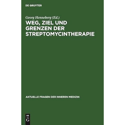 预订 Weg, Ziel und Grenzen der Streptomycintherapie: Unter besonderer Berücksichtigung der chemotherapeutisch bedingten