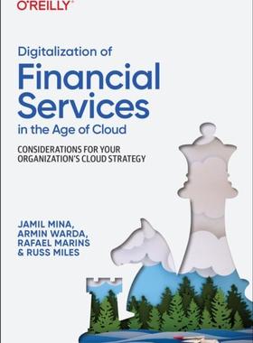 [预订]Digitalization of Financial Services in the Age of Cloud: Considerations for Your Organization’s C 9781098136277