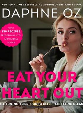[预订]Eat Your Heart Out: All-Fun, No-Fuss Food to Celebrate Eating Clean 9780062426925