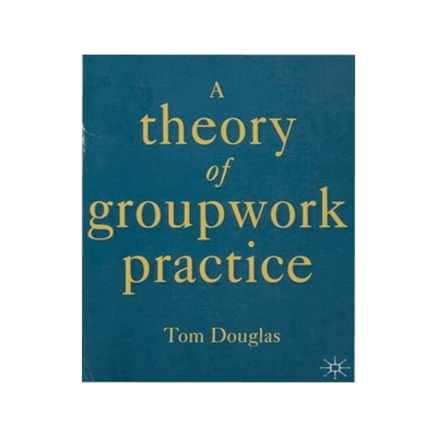 [预订]A Theory of Groupwork Practice 9780333548745