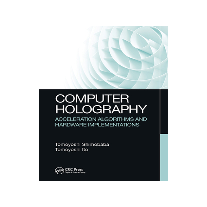 预订 Computer Holography: Acceleration Algorithms and Hardware Implementations