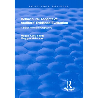 预订 Behavioural Aspects of Auditors’ Evidence Evaluation: A Belief Revision Perspective 审计师证据评估的行为方面：信仰