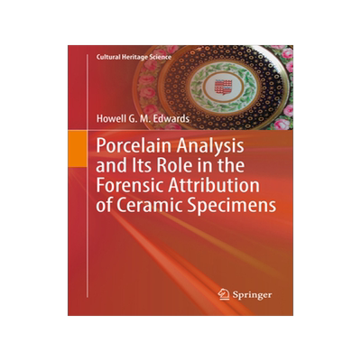 预订 Porcelain Analysis and Its Role in the Forensic Attribution of Ceramic Specimens