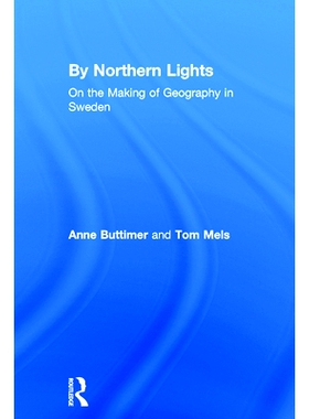 预订 By Northern Lights: On the Making of Geography in Sweden 瑞典地理学的产生: 9780754648147