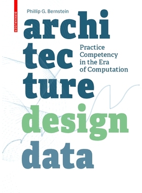 预订 Architecture | Design | Data: Practice Competency in the Era of Computation 建筑|设计|数据：计算时代的实践能力: 978