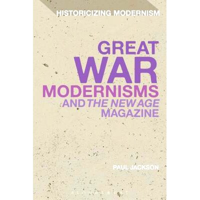 预订 Great War Modernisms and ’The New Age’ Magazine 大战争现代主义和新时代杂志: 9781472527547
