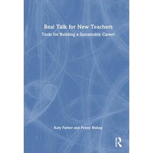 预订 Real Talk for New Teachers: Tools for Building a Sustainable Career 新教师真心话：打造可持续职业生涯的工具: 9781032