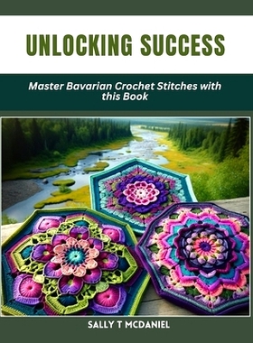 预订 Unlocking Success: Master Bavarian Crochet Stitches with this Book: 9798880254125