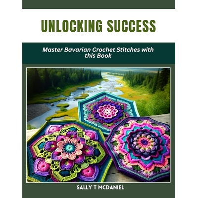 预订 Unlocking Success: Master Bavarian Crochet Stitches with this Book: 9798880254125