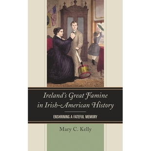 History Ireland’s Irish 预订 Enshrining Memory Famine Fateful Great 9781442277809 American