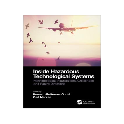 [预订]Inside Hazardous Technological Systems: Methodological foundations, challenges and future directions 9781032033273
