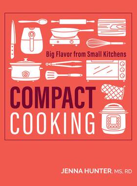 预订 Compact Cooking: Big Flavor from Small Kitchens紧凑型烹饪：小厨房也能烹制美味: 9781628605358