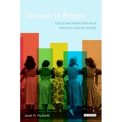 预订 Women in Britain: Voices and Perspectives from Twentieth Century History 妇女史自1914年: 9781850434566
