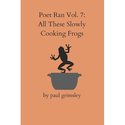 预订 All These Slowly Cooking Frogs: Poet Ran Vol. 7 9781953527653