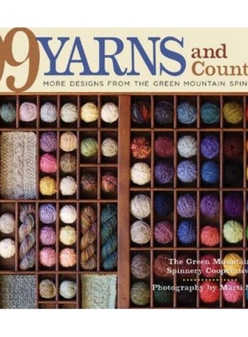 预订 99 Yarns and Counting: More Designs from the Green Mountain Spinnery 99纱线与计数：来自绿山纺纱厂的更多设计: 978088