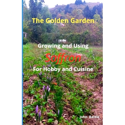 预订 The Golden Garden: Groving and Using Saffron For Hobby and Cuisine: 9798329409147