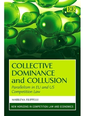 预订 Collective Dominance and Collusion: Parallelism in Eu and Us Competition Law 集体优势与共谋: 欧盟和美国竞争法中的对