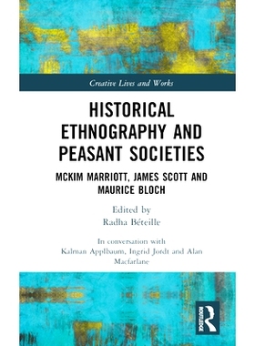 预订 Historical Ethnography and Peasant Societies: McKim Marriott, James Scott and Maurice Bloch 历史民族志与农民社会：