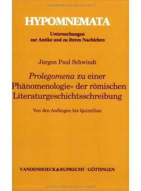 预订 Prolegomena zu einer »Phänomenologie« der römischen Literaturgeschichtsschreibung: Von den Anfängen bis Quinti