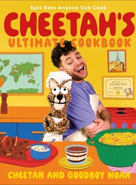 预订 Cheetah’s Ultimate Cookbook: Epic Eats Anyone Can Cook 猎豹*食谱：人人都能做的美味佳肴: 9780593849736