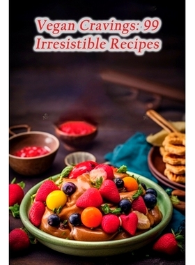 预订 Vegan Cravings: 99 Irresistible Recipes: 9798859668625