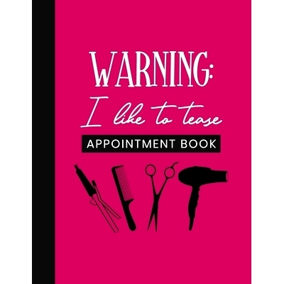预订 Warning: I Like To Tease Appointment Book: Undated Schedule Organizer Notebook for Hair Stylist or Salon with Weekl