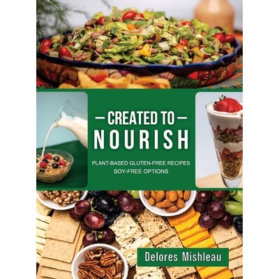 预订 Created to Nourish: Plant-Based Gluten-Free Recipes Soy-Free Options: 9781479618927