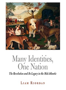 预订 Many Identities, One Nation: The Revolution and Its Legacy in the Mid-Atlantic: 9780812220506