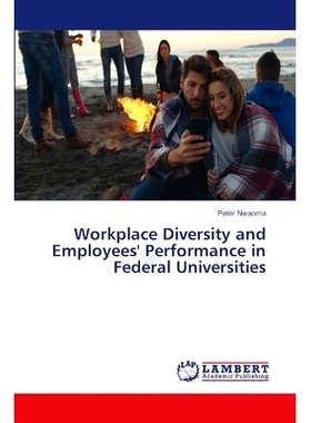 预订 Workplace Diversity and Employees’ Performance in Federal Universities: 9786207649433