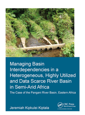 【预订】Managing Basin Interdependencies in a Heterogeneous, Highly Utilized and Data Scarce River Basin in Semi-A...